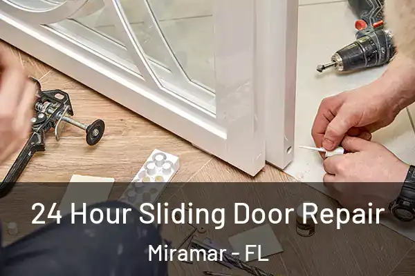 24 Hour Sliding Door Repair Miramar - FL