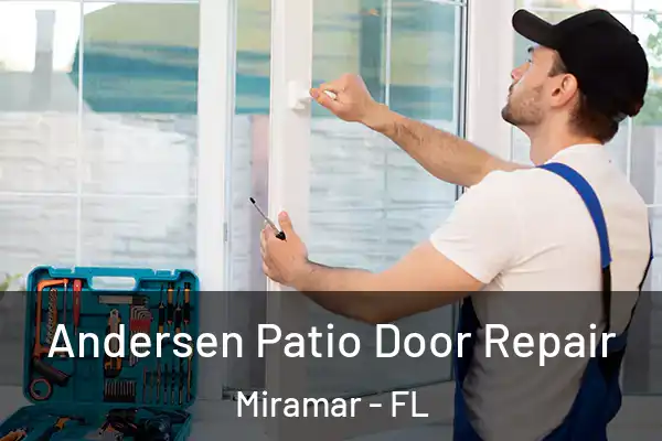 Andersen Patio Door Repair Miramar - FL