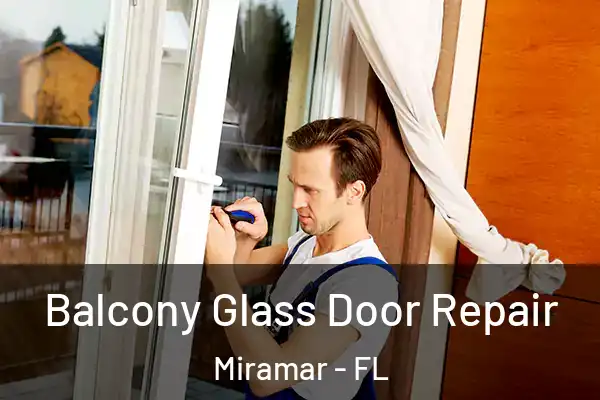 Balcony Glass Door Repair Miramar - FL