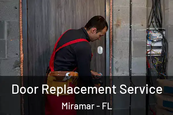 Door Replacement Service Miramar - FL