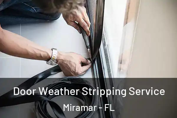 Door Weather Stripping Service Miramar - FL