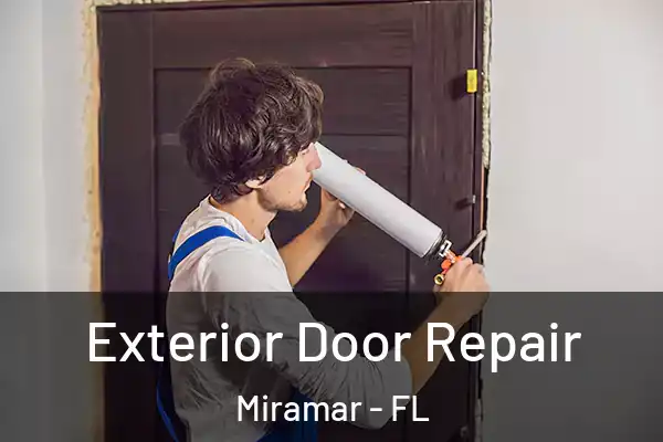 Exterior Door Repair Miramar - FL