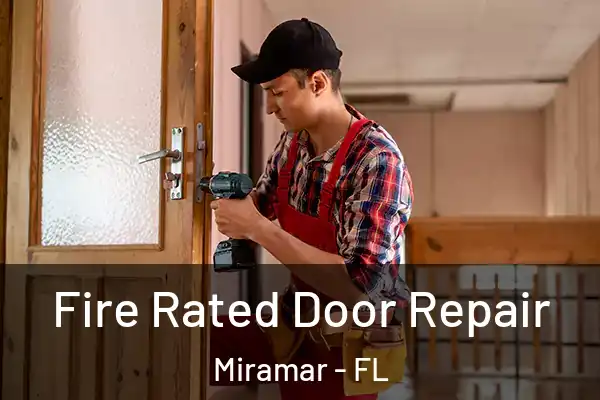 Fire Rated Door Repair Miramar - FL