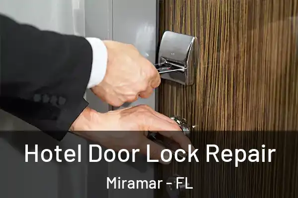 Hotel Door Lock Repair Miramar - FL