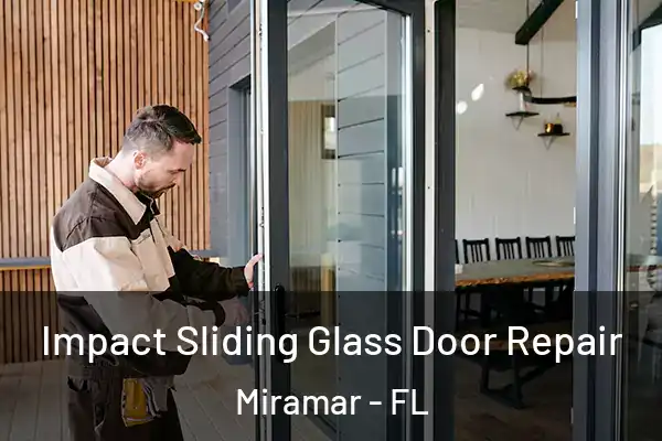 Impact Sliding Glass Door Repair Miramar - FL