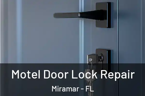 Motel Door Lock Repair Miramar - FL