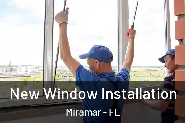 New Window Installation Miramar - FL