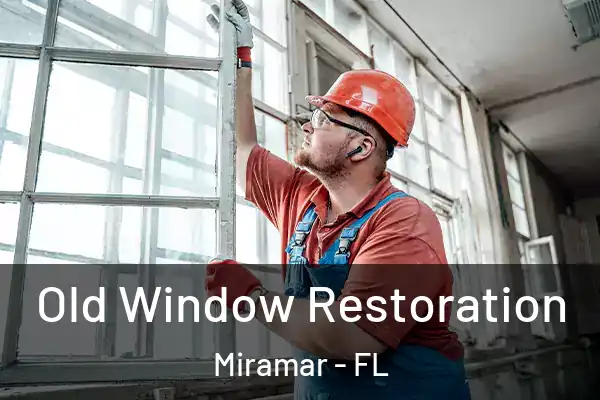 Old Window Restoration Miramar - FL