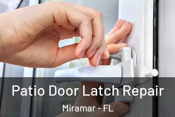 Patio Door Latch Repair Miramar - FL