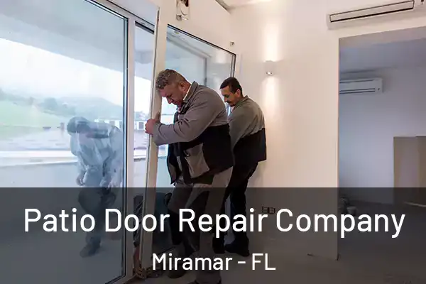 Patio Door Repair Company Miramar - FL