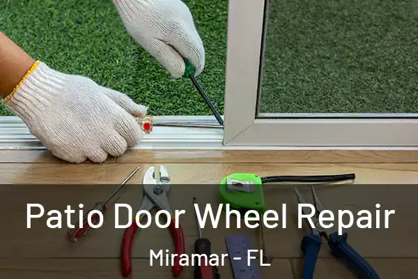 Patio Door Wheel Repair Miramar - FL