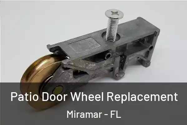 Patio Door Wheel Replacement Miramar - FL