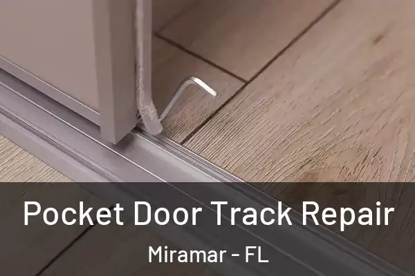 Pocket Door Track Repair Miramar - FL