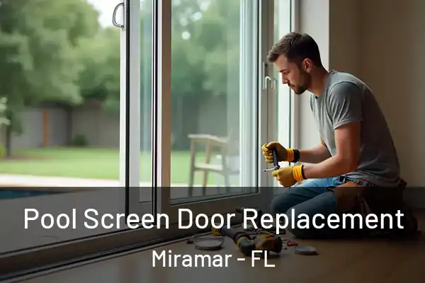Pool Screen Door Replacement Miramar - FL