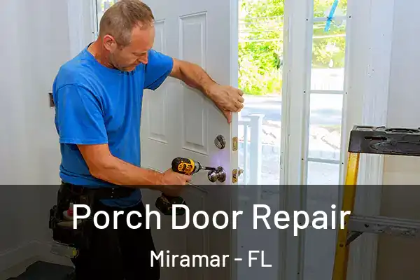 Porch Door Repair Miramar - FL