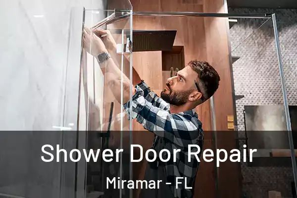Shower Door Repair Miramar - FL