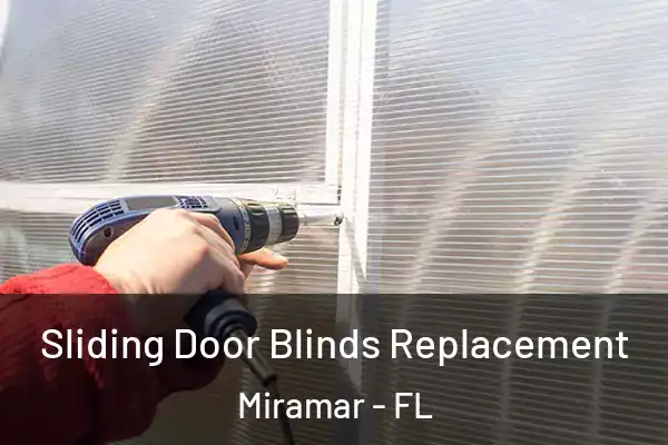 Sliding Door Blinds Replacement Miramar - FL