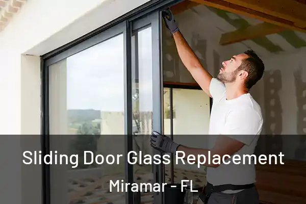 Sliding Door Glass Replacement Miramar - FL