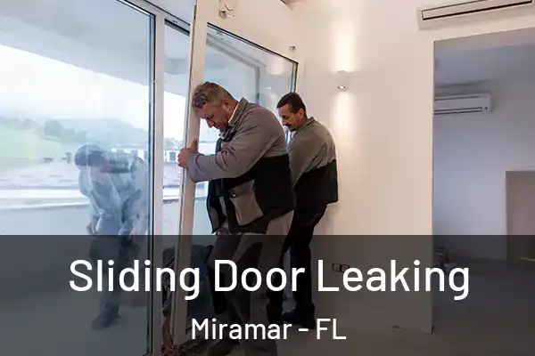 Sliding Door Leaking Miramar - FL