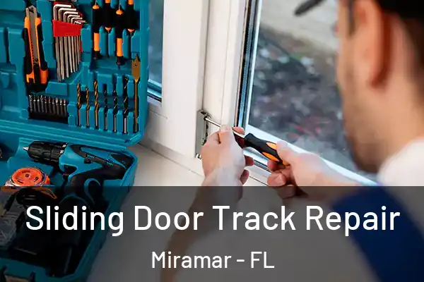 Sliding Door Track Repair Miramar - FL