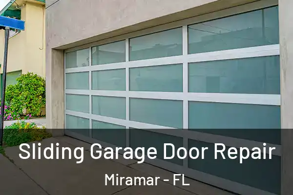 Sliding Garage Door Repair Miramar - FL