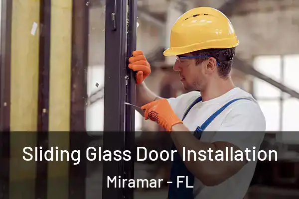 Sliding Glass Door Installation Miramar - FL