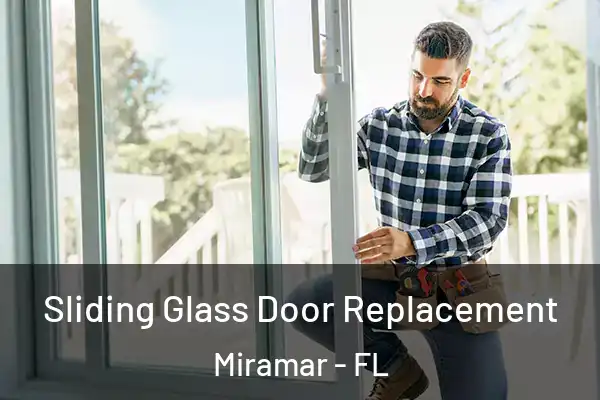 Sliding Glass Door Replacement Miramar - FL