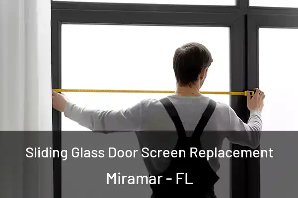 Sliding Glass Door Screen Replacement Miramar - FL