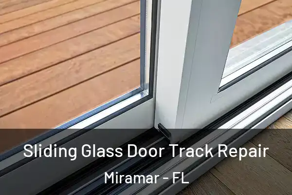 Sliding Glass Door Track Repair Miramar - FL