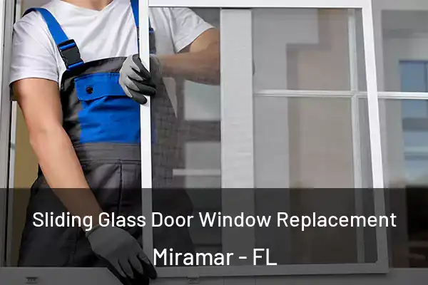  Sliding Glass Door Window Replacement Miramar - FL