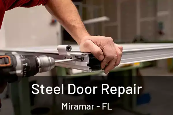Steel Door Repair Miramar - FL