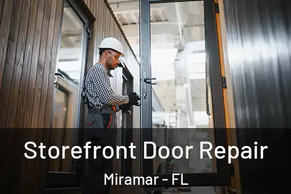 Storefront Door Repair Miramar - FL